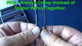 Why I always Crimp Wires when I need to splice them together vs Solder [upl. by Atneciv643]