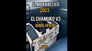 El Makabelico  El Chamuko V3 Ft Preview Del Records 2023 Audio Oficial Suscribanse Razita [upl. by Markman]