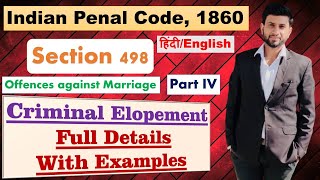 IPC  Indian Penal Code  Criminal Elopement  Section 498  Chapter 20 PART IV Marriage offences [upl. by Krishnah907]