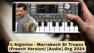 LAlgérino  Marrakech St Tropez French Version Audio Org 2024 🎹 [upl. by Llerreg]