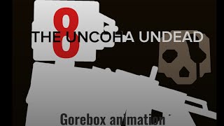 THE UNCOHA UNDEAD 8 [upl. by Maryjane277]