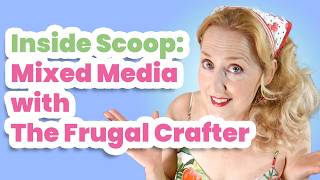 Asking The Frugal Crafter Our BIG Mixed Media Questions [upl. by Valeta]