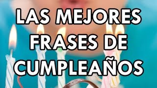 Las mejores frases de cumpleaños [upl. by Eiramave461]