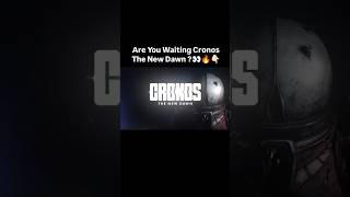 Are You Waiting Cronos The New Dawn 👀🔥👇🏻cronosthenewdawn ps5 xboxseriesx pc steam gaming [upl. by Cohla228]