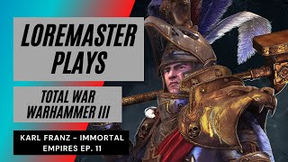 Loremaster Plays Warhammer III  Karl Franz Ep 11 [upl. by Sharity]