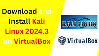 How to Download and Install Kali Linux 20243 on VirtualBoxHow to Install Kali 20243 on VirtualBox [upl. by Dosia292]