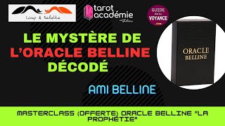 07 Le Mystère de l’Oracle Belline décodé avec Ami Belline [upl. by Konstantine]