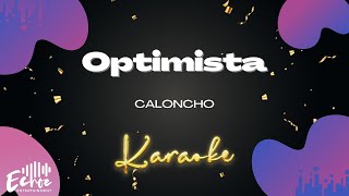 Caloncho  Optimista Versión Karaoke [upl. by Brier43]