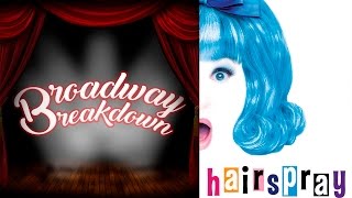 Hairspray Theatre Show Discussion  Broadway Breakdown [upl. by Colas]