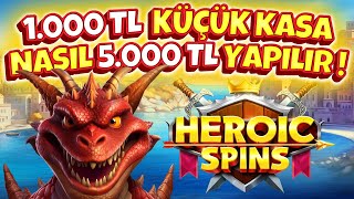 SLOT OYUNU  HEROIC SPINS  1000 TL KÜÇÜK KASA NASIL 5000 TL YAPILIR [upl. by Sirob]