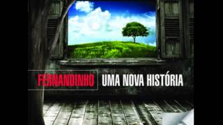 Fernandinho  UMA NOVA HISTÓRIA CD Uma Nova História [upl. by Wittenburg]