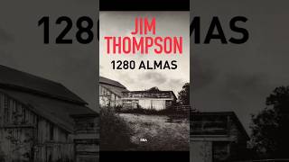 PRERESEÑA quot1280 almasquot Jim Thompson [upl. by Takeshi]