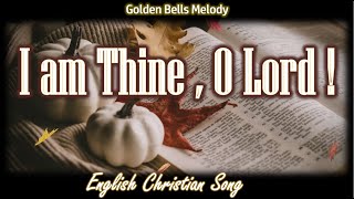 I am thine  O Lord  Draw me nearer  English Christian Song  Praise Worship Gospel lyrics [upl. by Atalie]