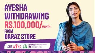 SheWins ECommerce Graduate getting 200 Darazpk orders per month [upl. by Ralyt713]