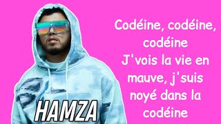 Hamza quotCodéine 19quot parolesLyrics [upl. by Bowra]