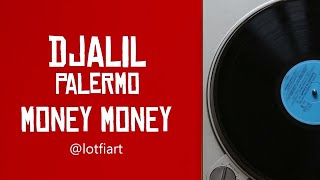 Djalil Palermo  Money Money [upl. by Zoldi266]