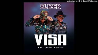 Slizer  Visa ft Petit Poison Official Audio [upl. by Sible]