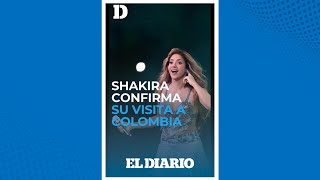 Shakira anuncia sus primeros conciertos en Colombia después de 19 años  El Diario [upl. by Vinna781]