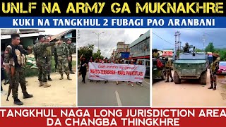 UNLF ka Army ga Muknakhare🔥Tangkhul Jurisdiction Area da Changba Thingkhre [upl. by Abbottson528]