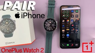 How To Pair Set Up OnePlus Watch 2 With iPhone  Answered [upl. by Oknuj735]