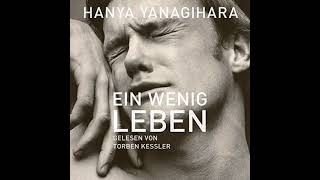 Kostenloses Hörbuch → Ein wenig Leben von Hanya Yanagihara [upl. by Marya]