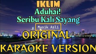 Iklim  Seribu Kali Sayang Karaoke Version [upl. by Alleon811]