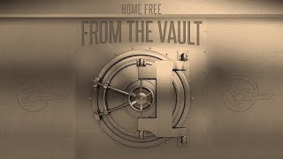 Home Free  From The Vault Episode 13 “I Like The Sound of That” [upl. by Sallad]