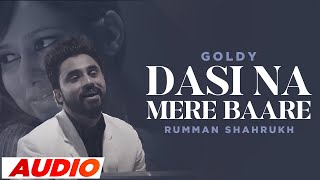 Dasi Na Mere Bare Full Audio  Goldy  Desi Crew  Latest Punjabi Songs 2023  Speed Punjabi [upl. by Maureene]