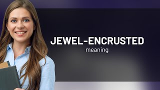 Understanding the Phrase quotJewelEncrustedquot A Guide for English Learners [upl. by Llenrrad380]