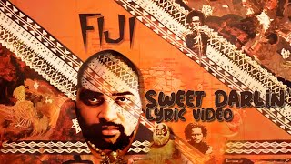 Fiji  Sweet Darlin Official Lyric Video [upl. by Hsihsa706]