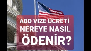 ABD VİZE ÜCRETİ NEREYE NASIL ÖDENİR [upl. by Mellette]