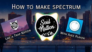 How to make spectrum like a Trap Nation With Avee Player [upl. by Bum]