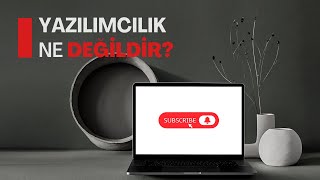 Yazılımcılık Ne Değildir   Yazılımcı Olmak İstiyorsan Kesinlikle İzle [upl. by Lubba363]