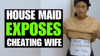 MAID Exposes CHEATING WIFE [upl. by Louisa7]