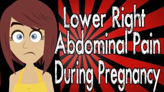 Lower Right Abdominal Pain During Pregnancy [upl. by Lagasse807]