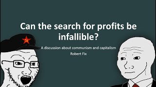 Can the Search for Profits be Infallible  differences between capitalism and communism  Rogerian [upl. by Wadleigh]