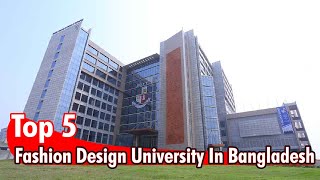 Top 5 Fashion Design University In Bangladesh  Best fashion design university in Bangladesh [upl. by Haidej773]