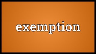 Exemption Meaning [upl. by Guyer333]