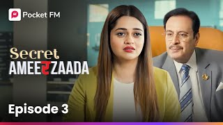 Episode 3  Secret Ameerzaada  Pocket FM [upl. by Ashbey]