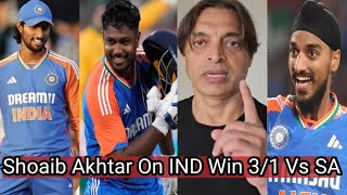 Shoaib Akhtar Reaction On IND Win 31 Vs SA T20 amp Tilak Verma 120 amp Sanju Samson 109 india 23 Sixes [upl. by Anaeel]