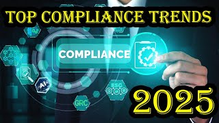 Top 10 Compliance trend in 2025 You MUST Know [upl. by Idalla105]