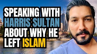 Speaking With Harris Sultan About Why He Left Islam [upl. by Gabrielli]