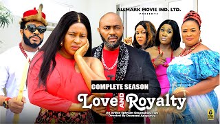 LOVE AND ROYALTY COMPLETE SEASON  2024 LATEST NIGERIAN NOLLYWOOD MOVIES [upl. by Anauqcaj108]