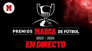 EN DIRECTO  Gala de los Premios MARCA del fútbol español 20232024 en vivo [upl. by Haldas]