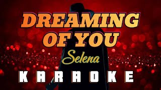 DREAMING OF YOU  By Selena KARAOKE HD [upl. by Albert]