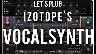 Lets Plug iZotopes VocalSynth [upl. by Creighton]