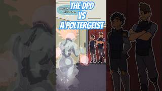 The DPD squad encounters a Poltergeist shorts [upl. by Mars]