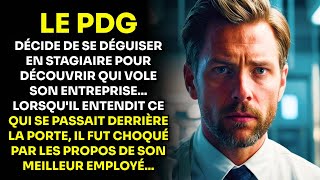 LE PDG DÉCIDE DE SE DÉGUISER EN STAGIAIRE POUR DÉCOUVRIR QUI VOLE SON ENTREPRISE LORSQUIL [upl. by Margi675]