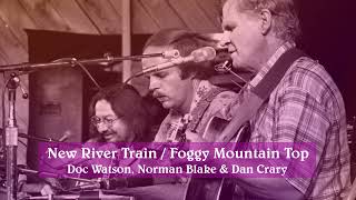 New River Train  Foggy Mountain Top  Doc Watson Norman Blake amp Dan Crary [upl. by Ahsinaj]