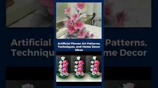 Artificial Flower Art Patterns Techniques and Home Decor Ideas shorts [upl. by Urdna]